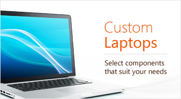 Custom Laptops Select components that suit your needs