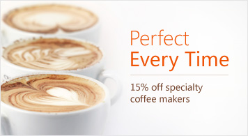 Perfect Every Time 15% off specialty coffee makers